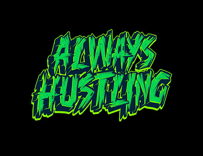 always hustling design graffiti lettering logo merch