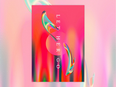 Therapy Serie - LetHerGo 3d colorful graphic illustrator photoshop poster