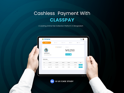 Classpay - UI/UX Case study casestudy college education fees illustration logo micro interaction pay payment school ui uiux user experience user interface ux