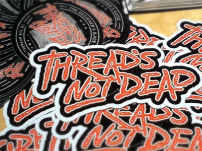 Thread's Not Dead stickers die cut standout stickers stickers threads not dead typography