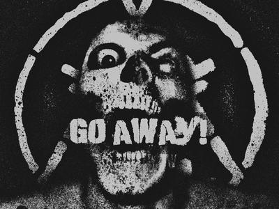 Go Away! campfire conspiracy grayscale hardcore music punk skull spray paint stencil