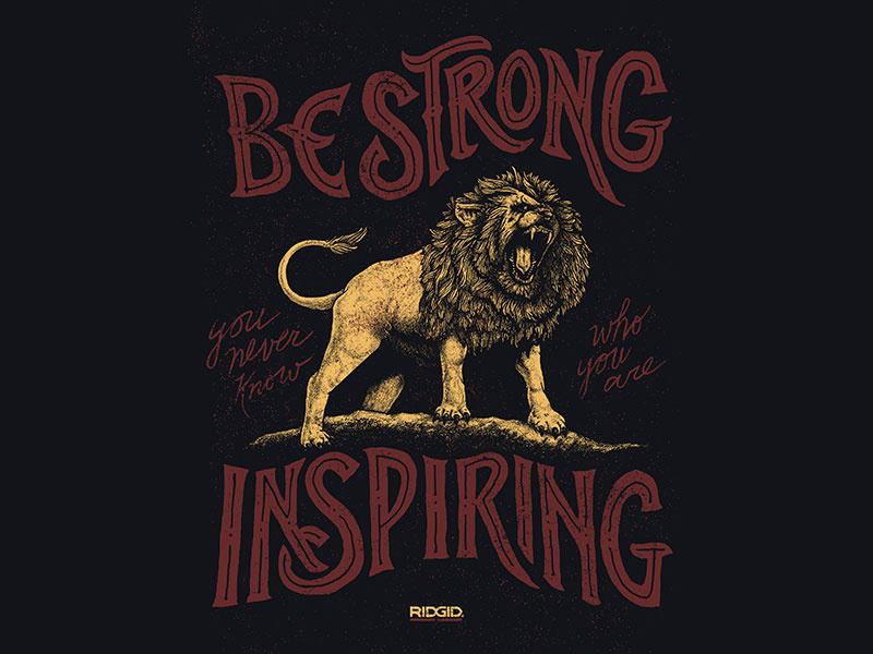 Ridgid Tools - Lion Illustration & Lettering quote hand drawn illustration wacom typography lettering inspiring lion