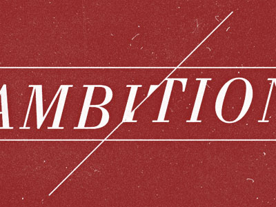 Re: The Curse of Ambition ambition article blog entrepreneurship ideas type