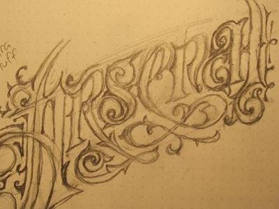 Arsenal Ornate Lettering sketch lettering paper pencil rough sketch typeography