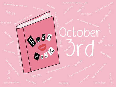 It's October 3rd! ai burn book colors illustration art mean girls movie quotes