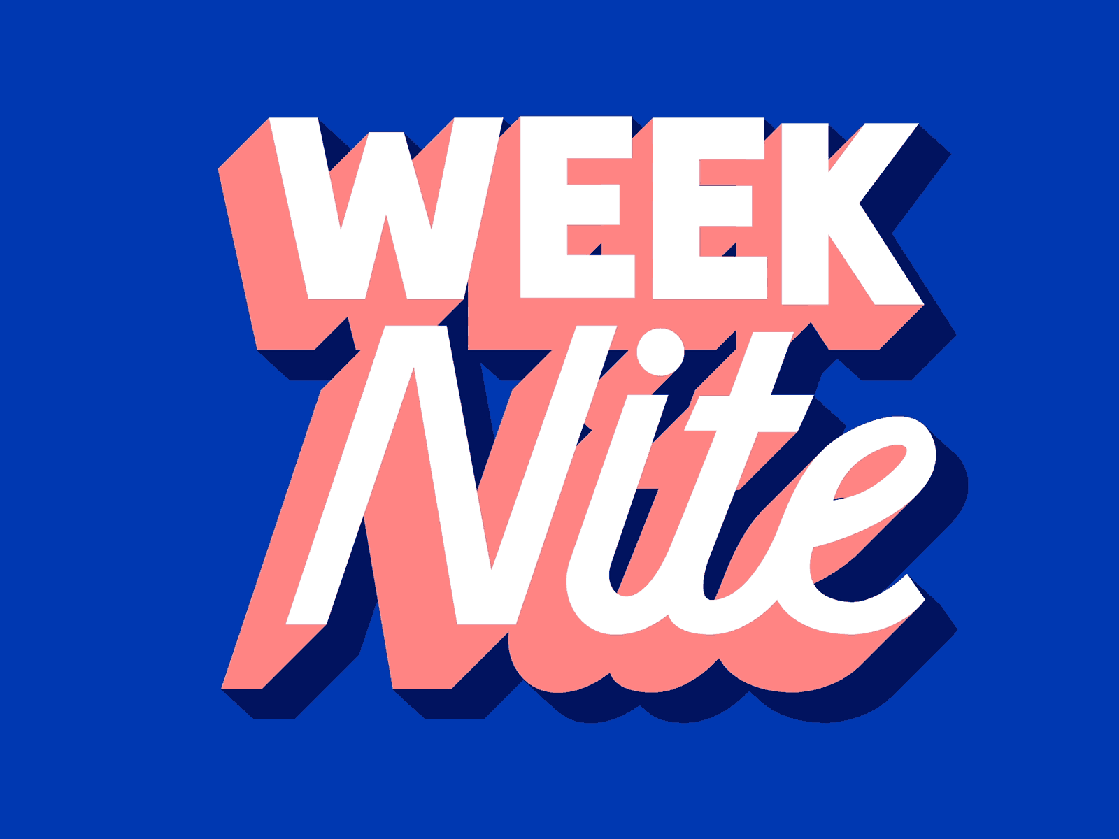 WEEK NITE