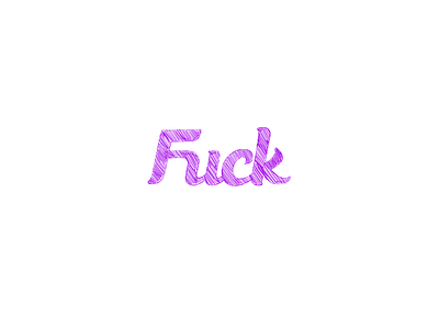 Fuck Digital Lettering Sketch calligraphy digital fuck lettering logo purple sketch type typography