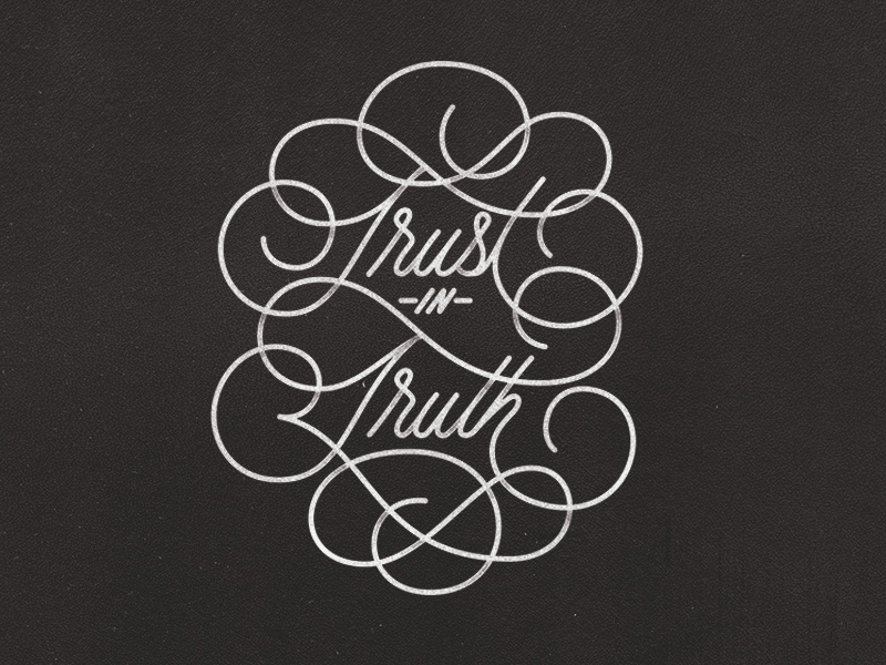 Trust In Truth texture lettering design
