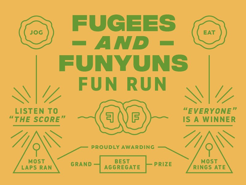 Fugees & Funyuns — Initial Assemblage fugees fugees and funyuns fun run funyuns