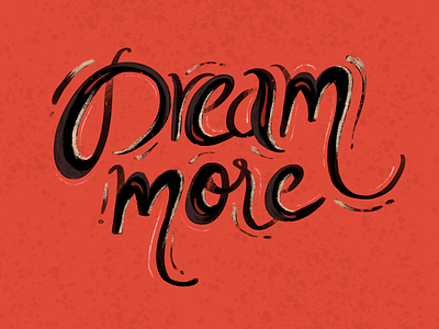 Dream more calligraphy calligraphy font dream font design letters text typeface