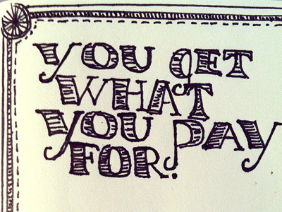 You Get What You Pay For hand lettering type lettering paper typography