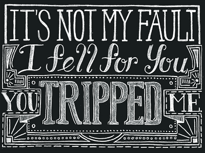 Not My Fault chalk decorative hand lettering lettering packaging pencil quote typography