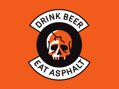 Drink beer – eat asphalt. (Patch)