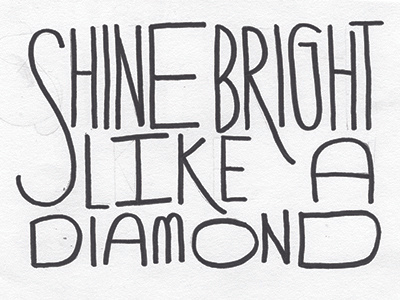 Shine Bright like a Diamond lettering typography