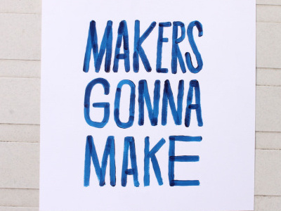 makers gonna make