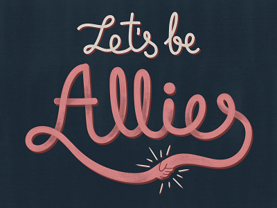 Let's be allies design goodtypetuesday hand lettering art lettering photoshop