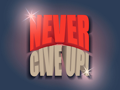 Motivating phrase Never Give Up with 3d effect 3d banner design illustration text