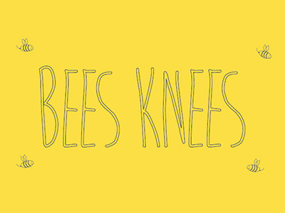 Bees Knees bees bees knees illustration typography yellow