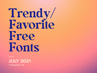 Trendy and Favorite Free Fonts - Typography Concept