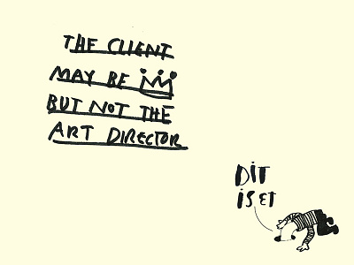 The client may be king but not the art director art director client design wisdoms illustration relationship side project