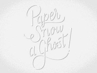 Paper, Snow, a Ghost!