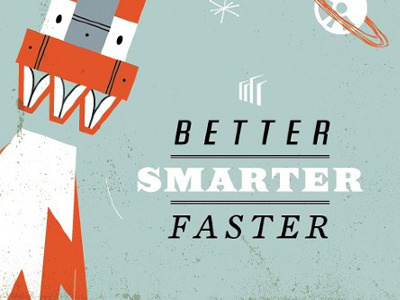 Better, Smarter, Faster 2