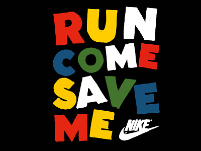 Run Come Save Me colour graphic design graphic design hand drawn font hand made type illustration poster running sport type typogaphy vector