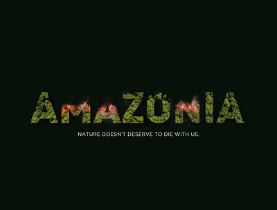 AMAZONIA amazon artist deforestation design fire forest graphic art human illustration illustrator nature oxygen rainfall typogaphy wwf