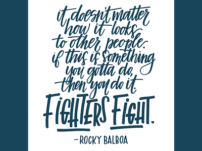 Fighters Fight boxing fight fighters film handlettering lettering motivational quote movie movie quote rocky rocky balboa typography
