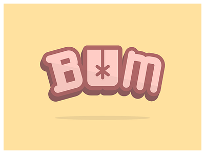 Bum Type bum fun just because type typography