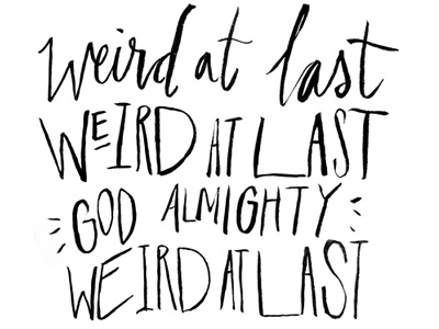 Weird at Last quote typography welcome to night vale