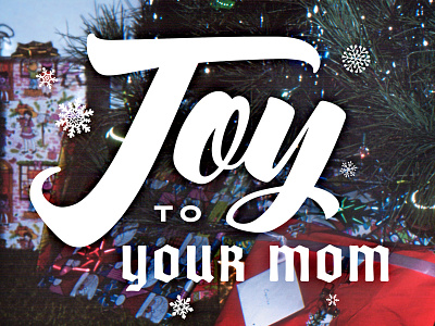 Joy To Your Mom christmas december funny holidays joy merry mom navidad package presents snowflake tree