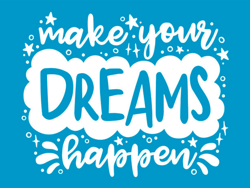 Make Your Dreams Happen by Juna Duncan on Dribbble