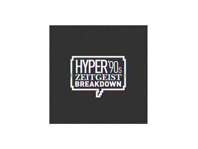 Hyper '90s Zeitgeist Breakdown identity.