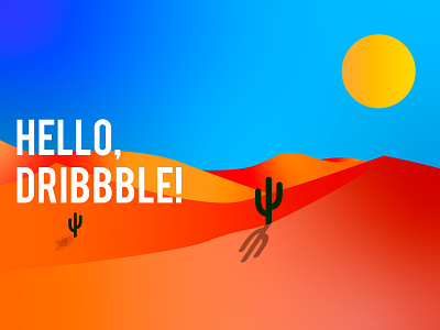 Hello, Dribble! Day day debut debute desert dribbble hellodribbble illustration illustrator vector