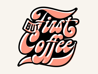 But First Coffee creative design designspiration handlettering illustration lettering pencil sketch typegang typespire typography