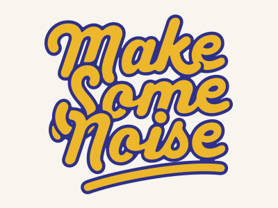 Make Some Noise creative design designspiration handlettering illustration lettering music sketch typegang typespire typography yellow