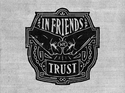 In Friends We Trust badge chains handmade hands illustration ornaments texture trust type vintage