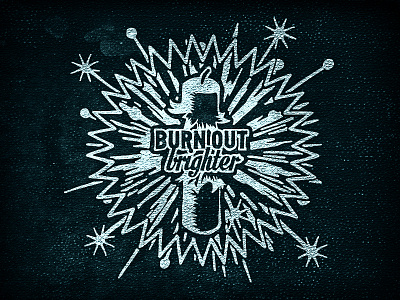 Burn Out Brighter