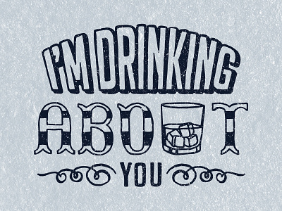 I'm Drinking About You