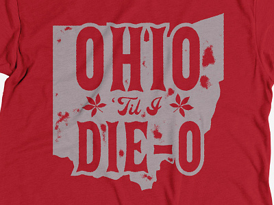 Ohio 'Til I Die-O buckeyes football home lettering ohio type typography vintage