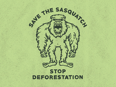 Stop Deforestation forest funny green love sasquatch trees