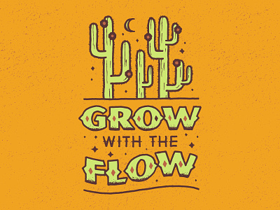 Grow With The Flow cactus illustration nature new mexico plants southwest texas type