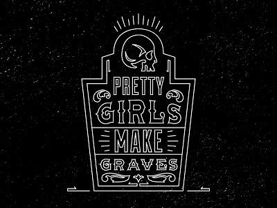 Pretty Girls Make Graves dark decorative grave lettering outline sad stroke type