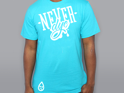 Never Dye Shirt Design apparel design drip t shirt white