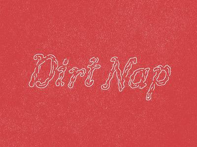 Dirt Nap beer dirt dirty grunge illustration text typography