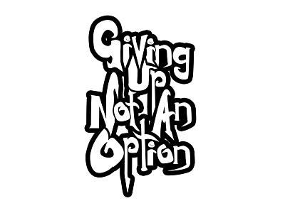 Not An Option alphabet art darold pinnock daroldpinnock design dpcreates draw drawing sketch typography