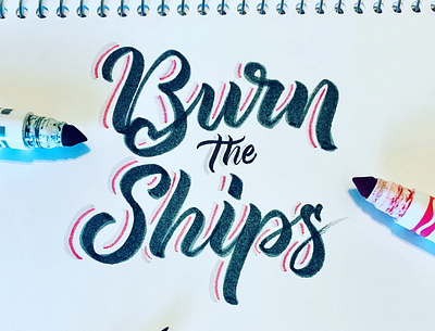 Burn the Ships calligraphy calligraphy and lettering artist calligraphy artist darold pinnock dpcreates drawing lettering logo logotype pinnock typography