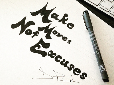 Make Moves, Not Excuses alphabet art darold pinnock daroldpinnock design dpcreates draw drawing sketch typography