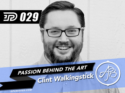 Clint Walkingstick | PBTA 029 darold darold pinnock dpcreates interview lettering logo logotype passion behind the art pinnock podcast typography